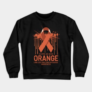 In April We Wear Orange Limb Loss Limb Difference Awareness Crewneck Sweatshirt